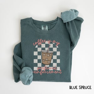 coffee is my preferred reinforcement arch checkered sweatshirt comfort colors