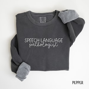 Speech Language Pathologist Therapist Comfort Colors® Sweatshirt SLP Therapy Cursive Pathology Grad Gift Pathologist Cute SLPA Crewneck