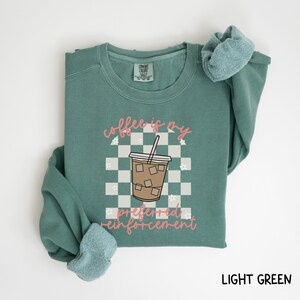 coffee is my preferred reinforcement arch checkered sweatshirt comfort colors