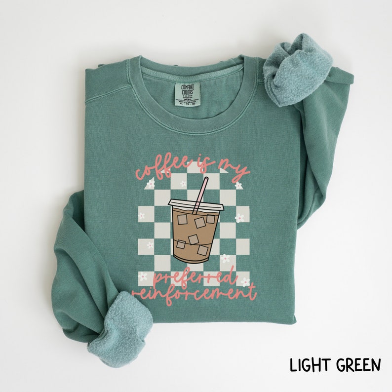 coffee is my preferred reinforcement arch checkered sweatshirt comfort colors