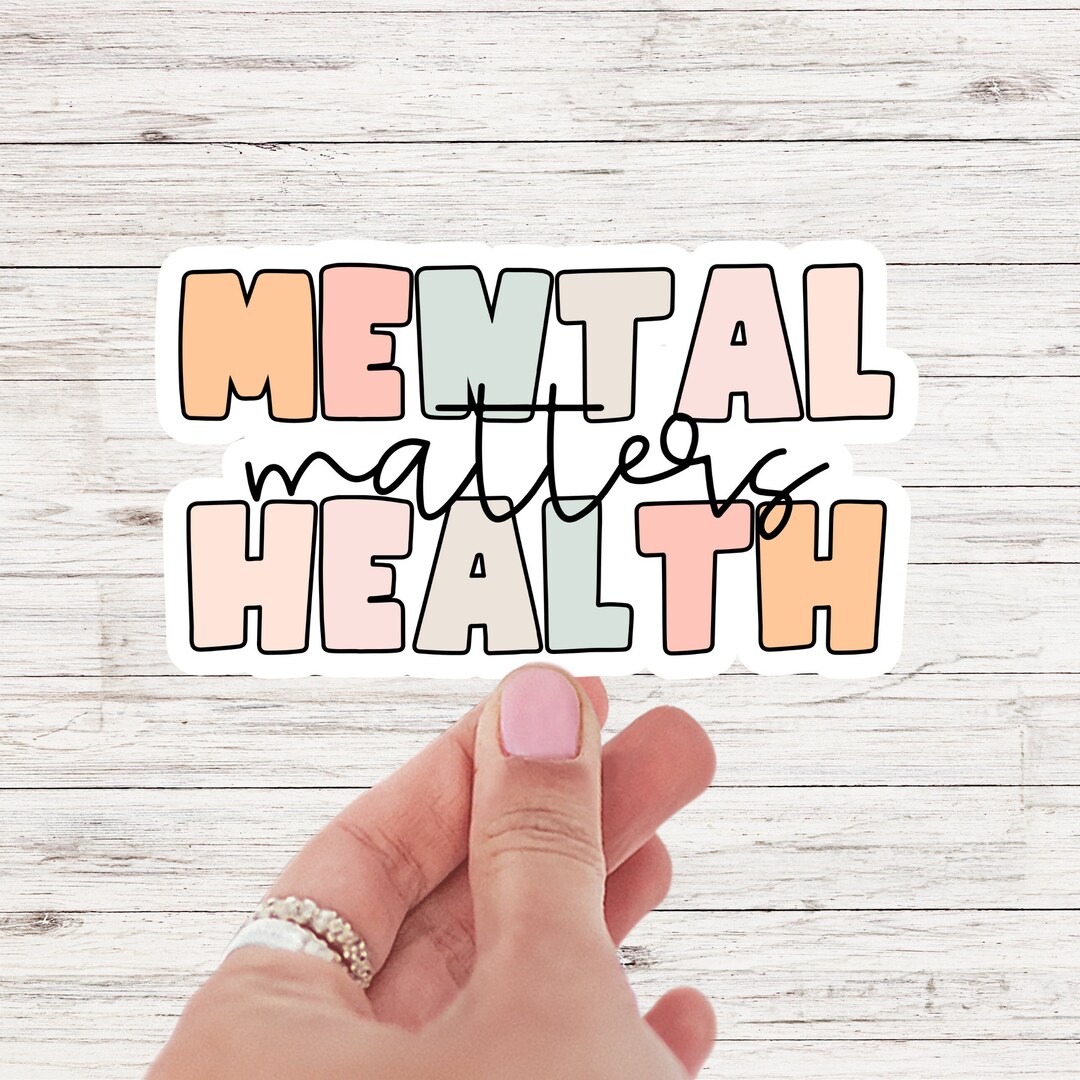 Mental Health Matters Sticker, Kindness Sticker, Positivity Sticker ...