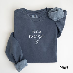 NICU Comfort Colors® Sweatshirt Pediatric Nurse Crewneck NICU Nurse Pediatrics Nurse RN Grad Sweater Nursing Neonatal Intensive Care Unit