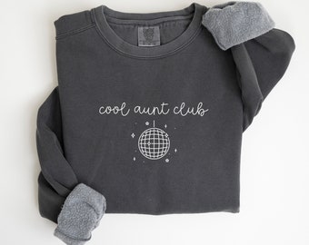 Cool Aunts Club Comfort Colors® Sweatshirt Nouvelle tante Cadeau de Saint-Valentin Cool Crewneck Anniversaire Meilleure tante Annonce de grossesse Révéler