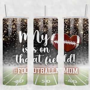My heart is on that field Football mom PNG tumbler wrap digital download file