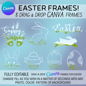 May include: Eight editable Easter frames for Canva. The frames feature a bunny, an egg, a basket, and the words "Happy Easter".