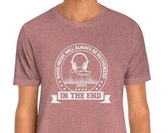 Good Music T-Shirt: Gift for Musicians & DJs
