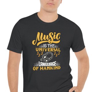 Music Is The Universal Language Of Mankind, Music T-shirt, music shirt, music tee, gift for musicians, shirts, music shirts