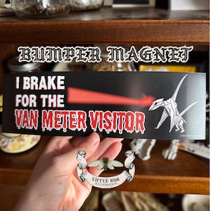 I Brake for the Van Meter Visitor | Bumper Magnet