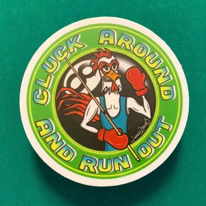 Cluck Around & Run Out Sticker - Funny Pool Decal