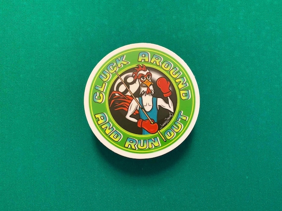 Cluck Around & Run Out Sticker - Funny Pool Decal