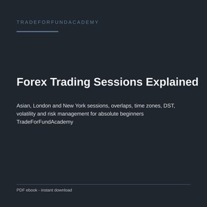 Pode incluir: Uma capa de documento digital cinza-escura intitulada Forex Trading Sessions Explained por TradeForFundAcademy. Lista tópicos incluindo sessões asiáticas, de Londres e de Nova York, sobreposições, fusos horários, horário de verão, volatilidade e gestão de risco para iniciantes.