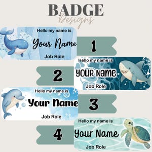 May include: A set of personalised name badges with marine animal designs. Each badge has a blue watercolour background, the text "Hello my name is", space for a name, and "Job Role". Designs include a whale, shark, dolphin, and sea turtle.