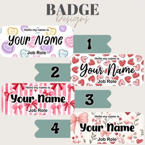 May include: A selection of personalised name badges. Each badge displays "Your Name" and "Job Role", with decorative elements such as hearts, bows, and floral patterns. The badges are numbered 1 to 4.
