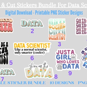Puede incluir: Un conjunto de 10 diseños de pegatinas imprimibles para científicos de datos. Las pegatinas presentan varios diseños con texto como "All I Need is Data", "Data Queen", "Just a Girl Who Loves Data" y "Show Me the Data".