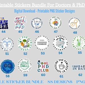 May include: A set of 63 printable stickers featuring designs for doctors and PhDs. The stickers are round and feature various designs, including a graduation cap, a brain, a microscope, and a book. The stickers are in a variety of colors, including blue, green, red, and yellow. The text on the stickers includes phrases like "PhD Fuel", "Endless Curiosity", and "PhD Sleighs".