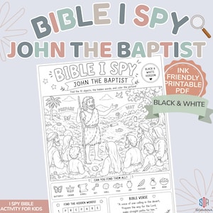 May include: Black and white printable "Bible I Spy" activity sheet for kids featuring John the Baptist. The sheet includes a detailed illustration with hidden objects and words to find, along with a Bible verse. The words "Bible I Spy" and "John the Baptist" are at the top.