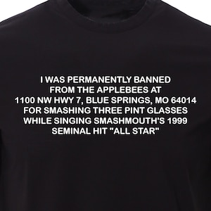 Banned from Applebees Funny Tee, Applebees Humor, Foodie Laughs, Restaurant Meme, irreverent shirt, Hilarious Apparel, Smashmouth, silly