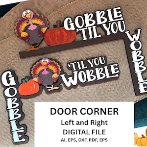 May include: Thanksgiving-themed door corner decorations. The design features cartoon turkeys, pumpkins, and the phrases "Gobble 'Til You Wobble." The text "Door Corner" and "Digital File" are also included.