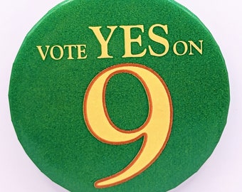 Vintage Vote YES on 9 Button Pin - 2 1/2 inches - Fairness for Jobs, Green, Yellow, Red