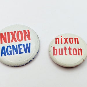 Two Vintage 1968 Nixon Presidential Election Buttons Nixons Button Agnew, President, Watergate, White, Red, Blue