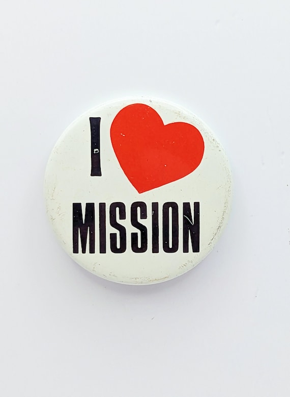 Rare Vintage I Heart Mission Button Pin - 1 3/8 in