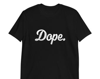Dope . Short-Sleeve Unisex T-Shirt