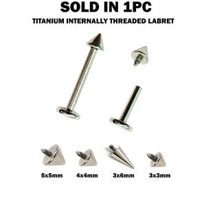 May include: Titanium internally threaded labret with a pointed tip. Sold in 1 piece. Available in 5x5mm, 4x4mm, 3x6mm, and 3x3mm sizes.