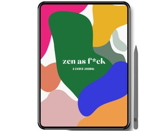Zen as F*ck Digital Guided Journal | Self Care Planner | Digital Journal | Mindfulness Journal | Mental Health | Gratitude Journal iPad