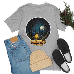 Camping, It&#39;s In Tents T Shirt, Camper Shirt, Outdoors Shirt, Hiker Gift, Adventure Tee, Go Camping Shirt, Unisex Jersey Short