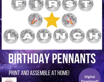 First Launch - 1st Birthday Pennants - Print At Home Yourself!
