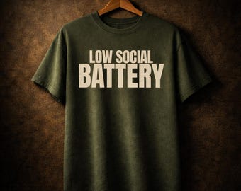 Low Social Battery Shirt, Introvert Shirt, Comfort Colors 1717 Tee, Antisocial Graphic T-Shirt, Funny Introvert Gift