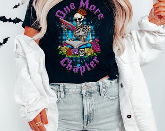 One More Chapter Shirt, Book Lover Shirt, Halloween Reading Shirt, Bookworm Gift, Librarian T-shirt, Skeleton Tee, Readers Shirt