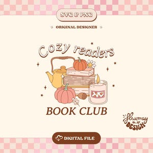 Cozy Readers Book Club SVG PNG, Autumn Fall book club png svg, Autumn books Digital download for t-shirt, mug, stickers and more