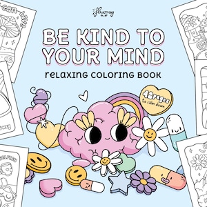 Może przedstawiać: Jasnoniebieska kolorowanka zatytułowana "BE KIND TO YOUR MIND" z tekstem "relaxing coloring book". Okładka przedstawia mózg z kreskówek, kwiaty, serca i pigułki. Książka ma 42 strony, aby się uspokoić.