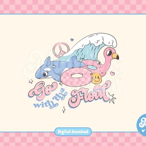May include: A digital download of a graphic design featuring a pink flamingo, a blue whale, a blue and white wave, a peace sign, and a yellow smiley face ring float. The text "Go with the Float" is written in a retro font.