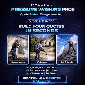 May include: An advertisement for a pressure washing quote system. The image features three workers pressure washing a house, driveway, and roof. Text includes "Quote jobs in seconds," "Increase your job value," and "Close more jobs faster."