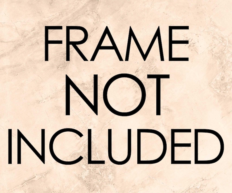 May include: Black text on a light beige background reads "FRAME NOT INCLUDED". The text is in a bold, sans-serif font. The background has a marble-like texture.