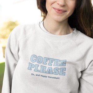 Coffee please sweatshirt, Hanukkah clothing, funny Hanukkah sweater for girls, Hanukkah gift for mom gift ideas Hanukkah sweatshirt woman image 1