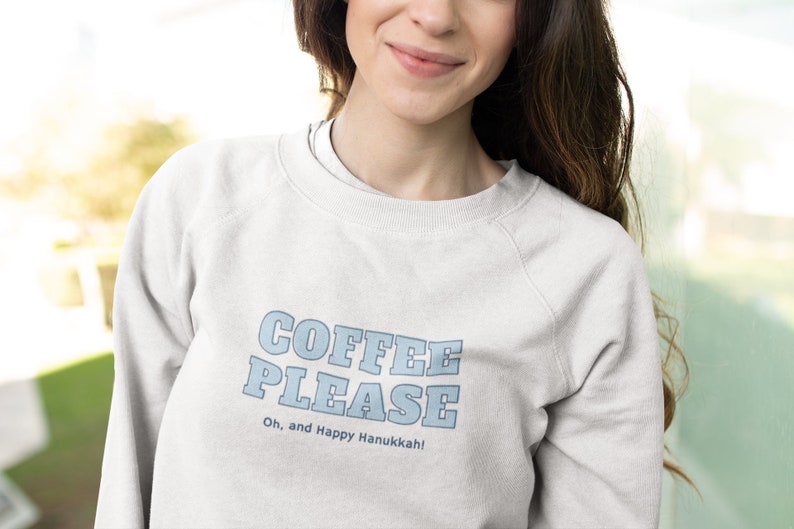 Coffee please sweatshirt, Hanukkah clothing, funny Hanukkah sweater for girls, Hanukkah gift for mom gift ideas Hanukkah sweatshirt woman image 1