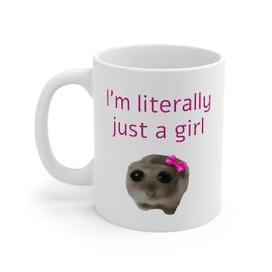 Sad Hamster Mug I&#39;m Literally Just A Girl Mug