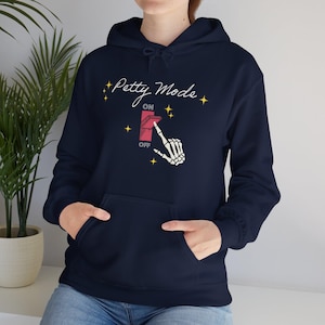 Petty Mode On Hoodie - Funny Quote Sweatshirt, Sarcastic Pullover, Unisex Hooded Jumper, Novelty Gift for Men Women, Cool Statement Apparel