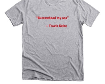 Travis Kelce Quote Burrowhead