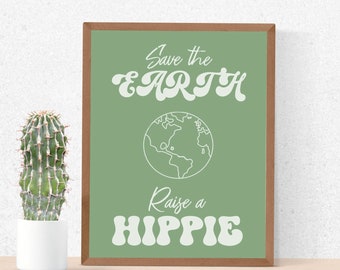 DIGITAL DOWNLOAD Hippie wall decor, save the earth raise a hippie, boho witchy wall art, printable, digital art