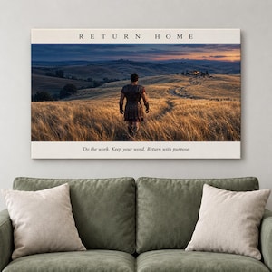 May include: A rectangular wall canvas featuring a landscape of golden wheat fields at sunset. A figure in Roman-style armor walks away toward a distant house. Text reads: RETURN HOME and Do the work. Keep your word. Return with purpose.