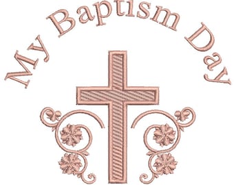 My Baptism Day text in a semicircle above the cross with floral patterns on the sides machine embroidery design – instant download