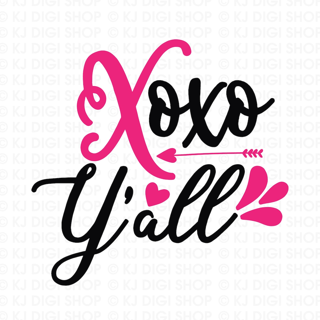 XOXO Y'all SVG Svg for Valentines Day Svg Love Quotes Png File for ...