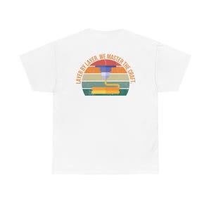 3D Printing Shirt | Maker T-Shirt | Layer by Layer We Master the Craft | 3D Printer Gift | Engineer Shirt | Hobbyist Teector Shirt image 3