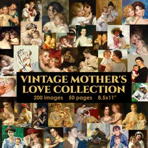 Op de afbeelding: Een collage van vintage schilderijen met moeders en kinderen. De afbeeldingen zijn in verschillende stijlen en kleuren, met de nadruk op tedere momenten. Tekst luidt "Vintage Mother's Love Collection, 200 images, 50 pagina's, 8,5x11 inch".