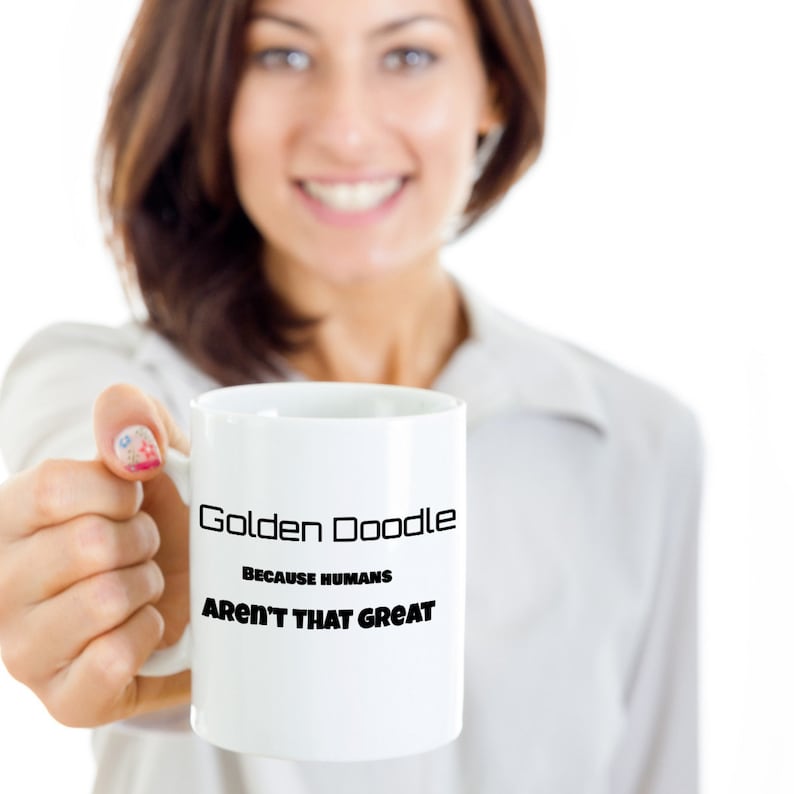 Golden doodle coffee mug funny dog mug golden doodle because humans aren't that great gift for family image 1
