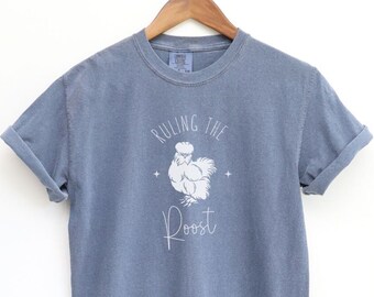 Ruling the Roost | Unisex Garment-Dyed T-shirt | Silkie Lover Tshirt | Chicken Tee | Farm life T-shirt